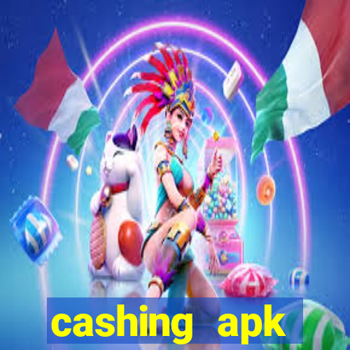 cashing apk dinheiro infinito